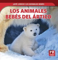 bokomslag Los Animales Bebés del Ártico (Baby Arctic Animals)