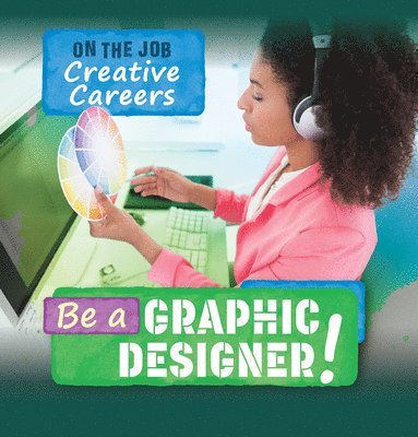 Be a Graphic Designer! 1