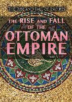 The Rise and Fall of the Ottoman Empire