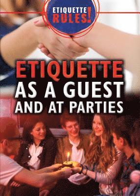 Justine Ciovacco - Etiquette as a Guest and at Parties, Inbunden