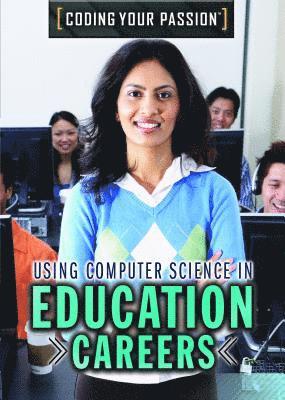 Xina M. Uhl - Using Computer Science in Education Careers, Häftad