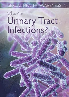 Sadie Silva - What Are Urinary Tract Infections?, Häftad