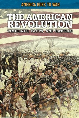 Craig Boutland - The American Revolution: Timelines, Facts, and Battles, Häftad