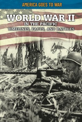 Craig Boutland - World War II in the Pacific: Timelines, Facts, and Battles, Häftad