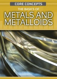 bokomslag The Basics of Metals and Metalloids
