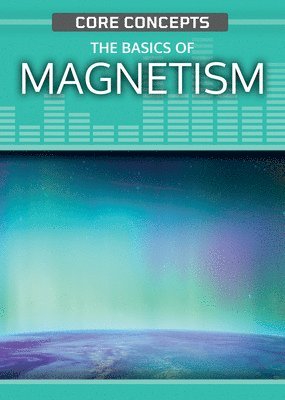Christopher Cooper - The Basics of Magnetism, Inbunden