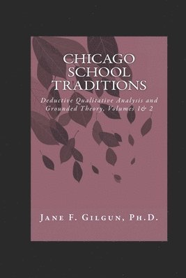 Chicago School Traditions: Deductive Qualitative Analysis and Grounded Theory 1