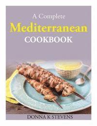 bokomslag A Complete Mediterranean Cookbook