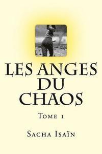 bokomslag Les anges du chaos: Tome 1