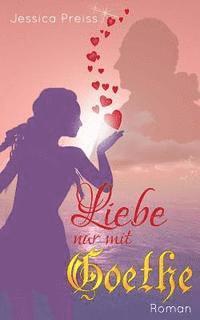 bokomslag Liebe nur mit Goethe