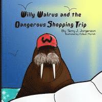 bokomslag Willy Walrus and the Dangerous Shopping Trip