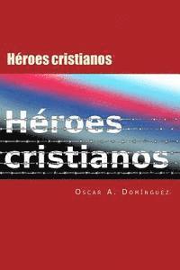 Oscar Dominguez - Heroes Cristianos: Dispuestos a pagar el precio, Häftad. Tillgänglighet: Lägg i varukorg