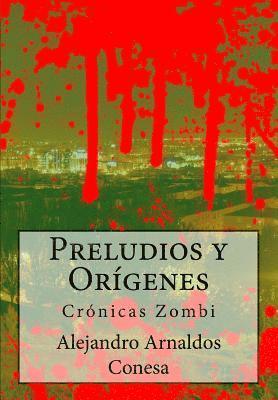 Preludios y Orígenes: Crónicas Zombi 1