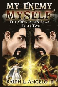 bokomslag My Enemy, Myself!: The Crystalon Saga, Book Two