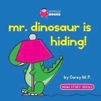 Mr. Dinosaur is Hiding 1