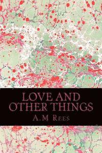 bokomslag Love and Other Things: Poetry Chapbook - Sassy Women's Love Affairs