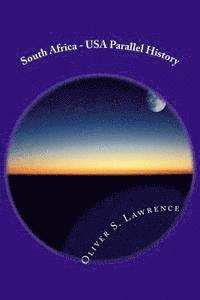 Oliver Lawrence - South Africa - USA Parallel History: Shaping the future, Häftad