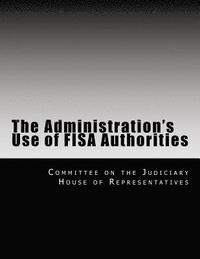 bokomslag The Administration's Use of Fisa Authorities