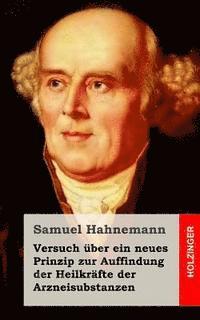 Samuel Hahnemann - Versuch über ein neues Prinzip zur Auffindung der Heilkräfte der Arzneisubstanzen, Häftad