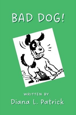 Bad Dog! 1