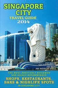 bokomslag Singapore Travel Guide 2014: Shops, Restaurants, Bars & Nightlife in Singapore (City Travel Guide 2014 / Dining & Shopping)