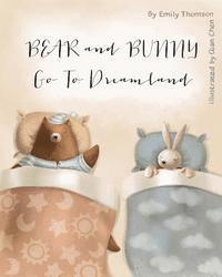 bokomslag Bear and Bunny Go To Dreamland