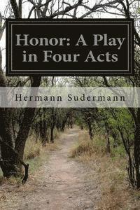 Honor: A Play in Four Acts 1