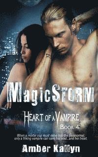 Amber Kallyn - Magicstorm (Heart of a Vampire, Book 4), Häftad