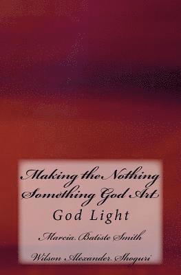 Making the Nothing Something God Art: God Light 1