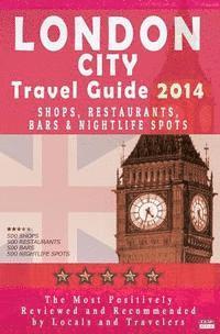 bokomslag London City Travel Guide 2014: Shops, Restaurants, Bars & Nightlife in London (City Travel Guide 2014 / Dining & Shopping)