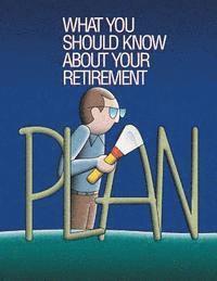 bokomslag What You Should Know About Your Retirement Plan