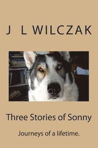 bokomslag Three Stories of Sonny: Journeys of a lifetime.