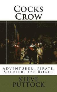 bokomslag Cocks Crow: Adventurer, Pirate, Soldier, 17c Rogue