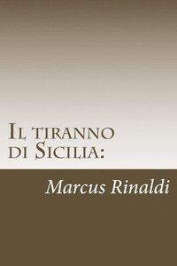 bokomslag Il tiranno di Sicilia: : Conti Salvatore Rinaldi II