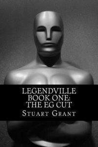 Stuart Grant - Legendville Book One: EG Cut, Häftad