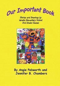 bokomslag Our Important Book: Stories & Drawings by Mrs. Pebworth's 2nd Grade Class 2014