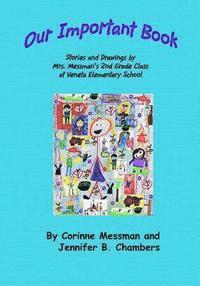 bokomslag Our Important Book: Stories & Drawings by Mrs. Messman's 2nd Grade Class 2014