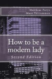 bokomslag How to be a modern lady