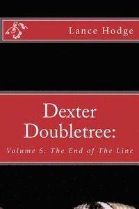 bokomslag Dexter Doubletree: The End of The Line