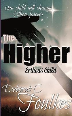 The Higher: Erthea's Child 1