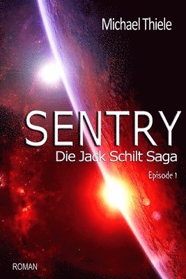 bokomslag Sentry - Die Jack Schilt Saga: Die Abenteuer des Jack Schilt