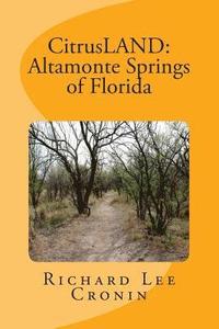 bokomslag CitrusLAND: Altamonte Springs of Florida: History of Seminole County's Highlands