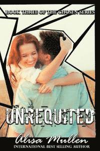 bokomslag Unrequited: Book Three of The Chosen Series