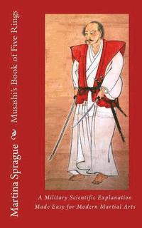 bokomslag Musashi's Book of Five Rings: A Military Scientific Explanation Made Easy for Modern Martial Arts