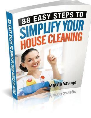 bokomslag 88 Easy Steps To Simplify Your House Cleaning