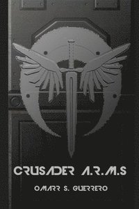 bokomslag Crusader A.R.M.s: Volume I: Assault on Arcadia