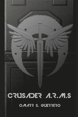 Crusader A.R.M.s: Volume I: Assault on Arcadia 1