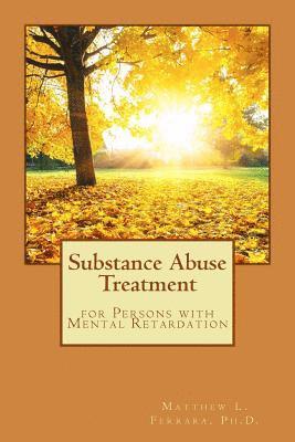 Substance Abuse Treatment for Persons with Mental Retardation 1