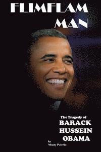 Monty Pelerin - FlimFlam Man: The Tragedy of Barack Hussein Obama, Häftad