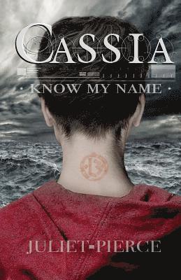 Juliet Pierce - Cassia: Know My Name, Häftad